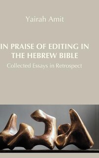 Front cover_In Praise of Editing in the Hebrew Bible