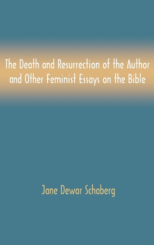 Couverture_The Death and Resurrection of the Author and Other Feminist Essays on the Bible