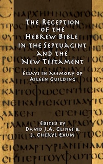 Front cover_The Reception of the Hebrew Bible in the Septuagint and the New Testament