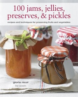 Couverture_100 Jams, Jellies, Preserves & Pickles