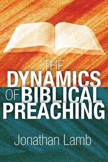 Front cover_The Dynamics of Biblical Preaching