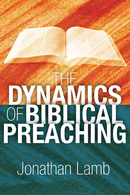 Front cover_The Dynamics of Biblical Preaching