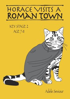 Front cover_Horace Visits A Roman Town (age 7-11 years)