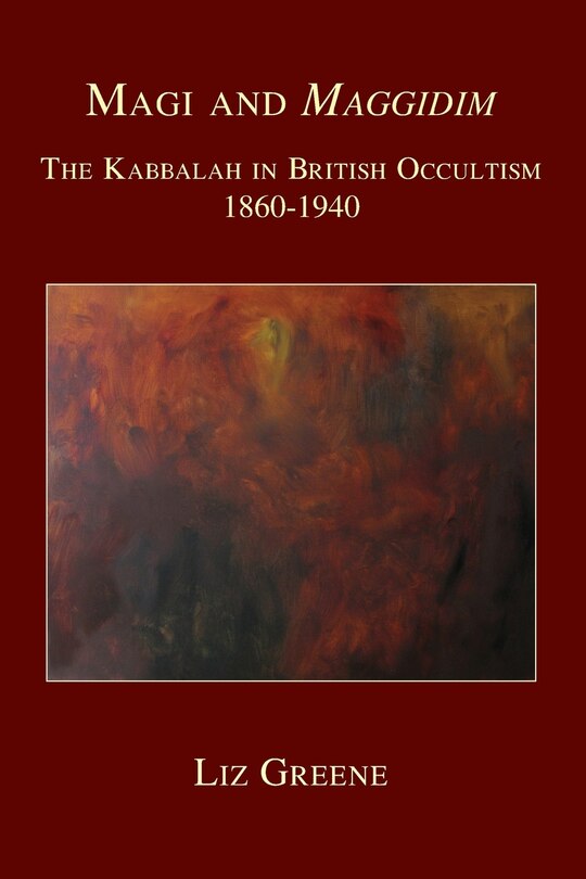 Magi and Maggidim: The Kabbalah in British Occultism 1860-1940