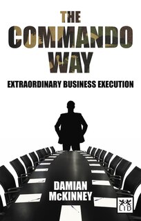 Commando Way: Extraordinary Business Execution