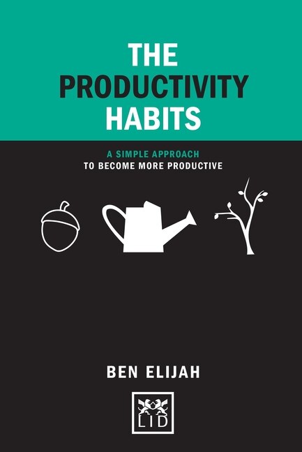 The Productivity Habits: A Simple Framework to Become More Productive