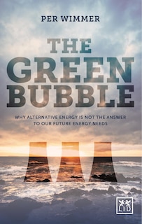 Couverture_Green Bubble: For Green Energy to Be Truly Sustainable It Must Be Commercially Sustainable
