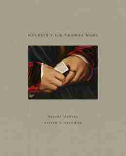 Holbein's Sir Thomas More by Hilary Mantel
