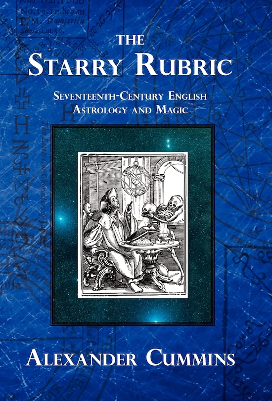 The Starry Rubric: Seventeenth-Century English Astrology and Magic