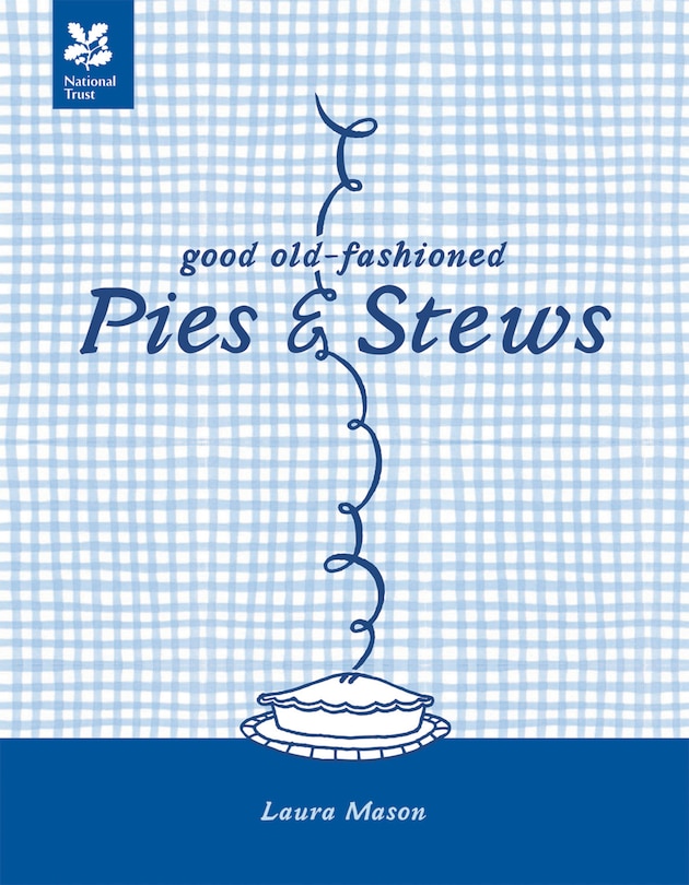 Front cover_Good Old-Fashioned Pies & Stews: New Edition (National Trust Food)