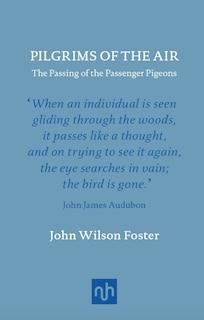 Couverture_Pilgrims Of The Air: The Passing Of The Passenger Pigeons