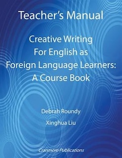 Couverture_Teacher's Manual - Creative Writing For English as Foreign Language Learners