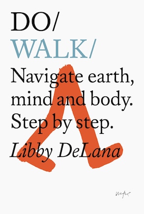 Do Walk: Navigate earth, mind and body. Step by step.