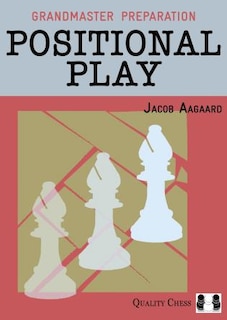 Front cover_Grandmaster Preparation: Positional Play