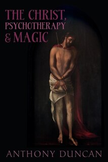 Front cover_The Christ, Psychotherapy And Magic