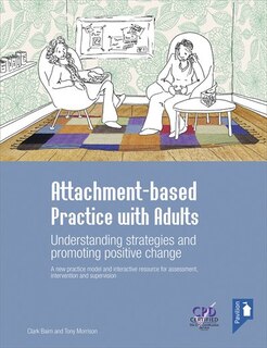 Attachment-based Practice With Adults: Understanding Strategies And Promoting Positive Change