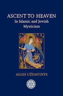 Front cover_Ascent to Heaven in Islamic and Jewish Mysticism
