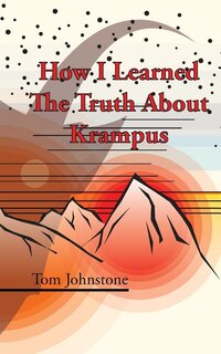 Front cover_How I Learned The Truth About Krampus