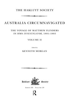 Couverture_Australia Circumnavigated. The Voyage of Matthew Flinders in HMS Investigator, 1801-1803 / Volume II