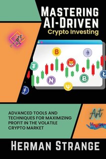 Front cover_Mastering AI-Driven Crypto Investing