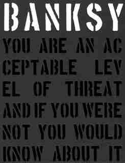 Banksy.: You Are An Acceptable Level Of Threat by Gary Shove