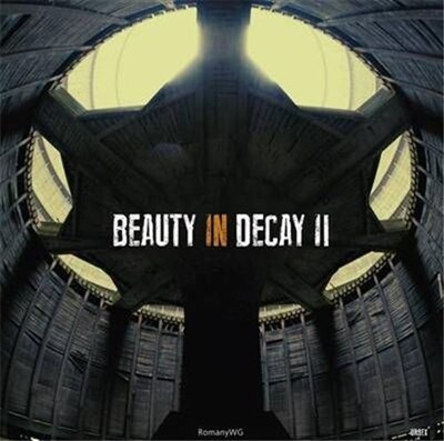 Front cover_Beauty In Decay Ii. Urbex