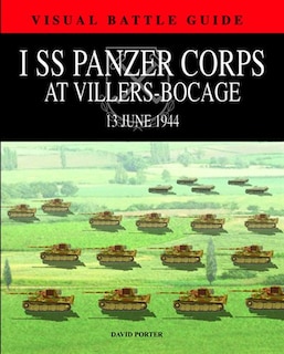 I Ss Panzer Corps At Villars-bocage: 13 June 1944