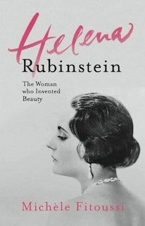 Front cover_Helena Rubinstein: The Woman Who Invented Beauty