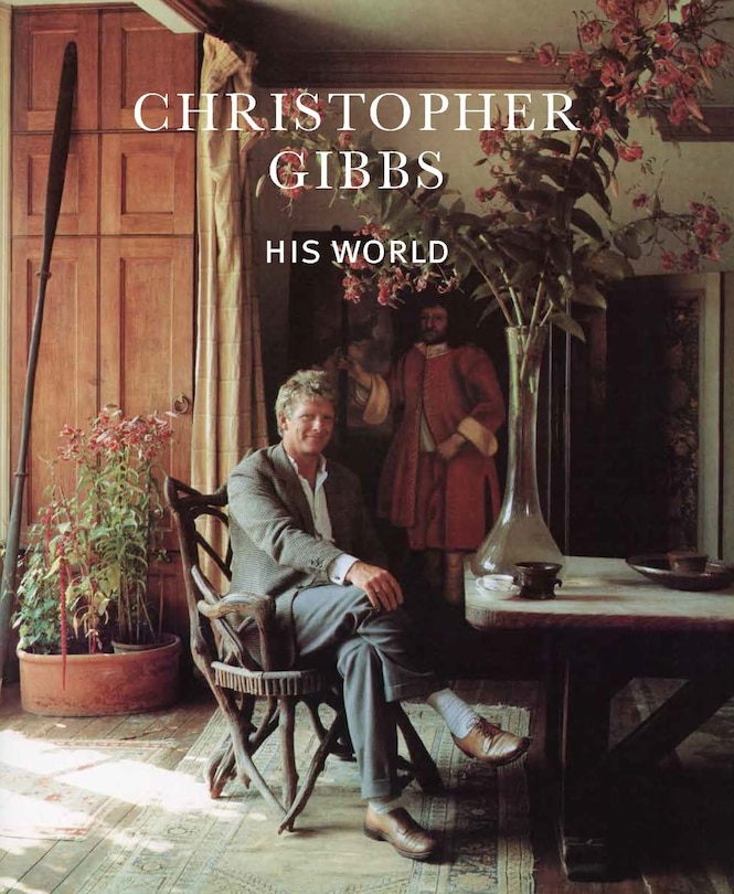 Front cover_Christopher Gibbs: His World