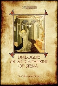 Couverture_The Dialogue Of St Catherine Of Siena - With An Account Of Her Death By Ser Barduccio Di Piero Canigiani