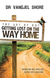 Front cover_The Art of Not Getting Lost on the Way Home