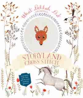 Storyland Cross Stitch: 15 Projects And A Free Gift For Your Stitching Pleasure by Sophie Simpson