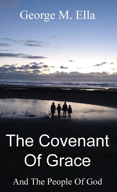 Front cover_The Covenant Of Grace And The People Of God