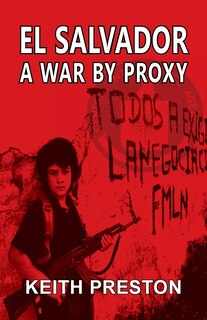 Front cover_El Salvador - A War by Proxy