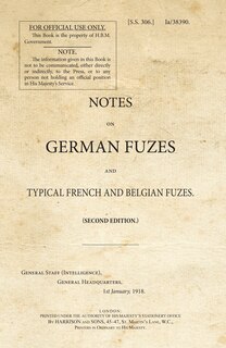 Notes On German Fuzes And Typical French And Belgian Fuzes