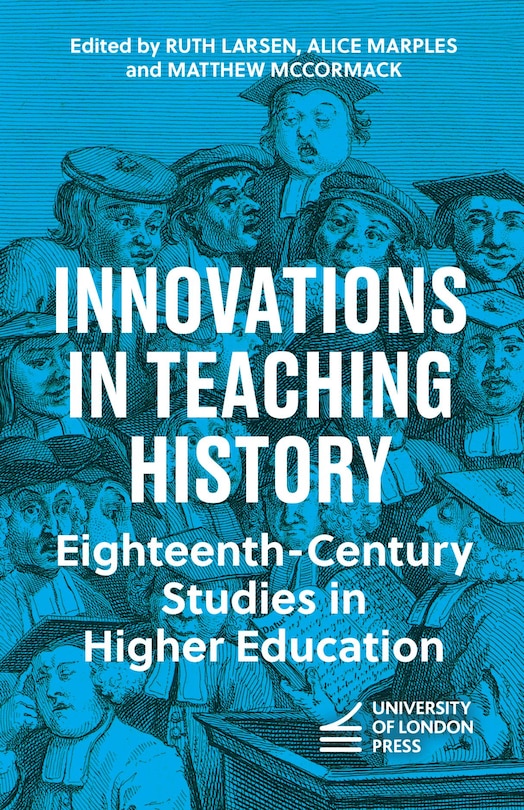 Innovations in Teaching History: Eighteenth-Century Studies in Higher Education