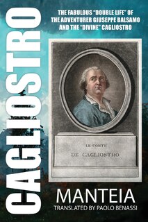 Couverture_CAGLIOSTRO - The Fabulous Double Life of the Adventurer Giuseppe Balsamo and the Divine Cagliostro