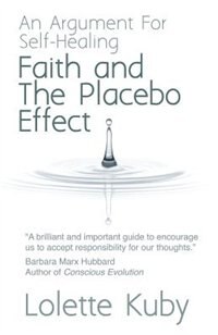 Faith and the Placebo Effect: An Argument for Self-Healing