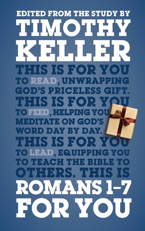 ROMANS 1 - 7 FOR YOU: For reading, for feeding, for leading