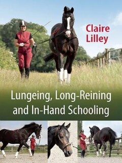 Front cover_Lungeing, Long-reining And In-hand Schooling