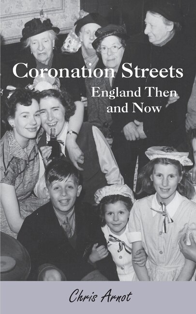 Front cover_Coronation Streets - England Then and Now