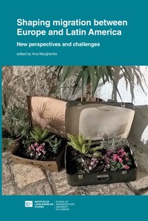 Couverture_Shaping Migration Between Europe And Latin America: New Perspectives And Challenges