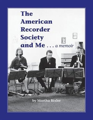 Front cover_The American Recorder Society and Me . . . a Memoir