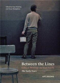 Front cover_Between The Lines: Critical Writings On Sean Scully