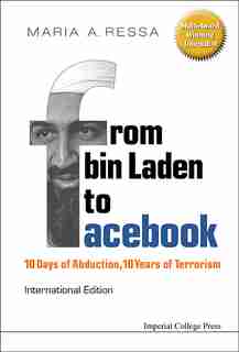 FROM BIN LADEN TO FACEBOOK: 10 Days Of Abduction, 10 Years Of Terrorism by Maria A Ressa