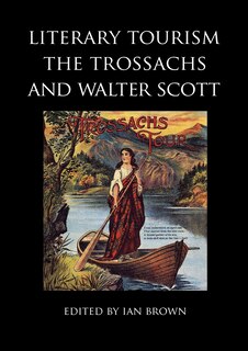 Front cover_Literary Tourism, the Trossachs and Walter Scott
