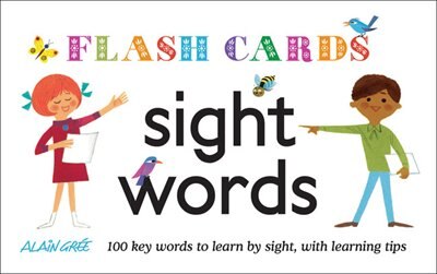 Sight Words - Flash Cards: 100 Key Words To Learn By Sight, With Learning Tips