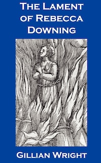 Front cover_The Lament Of Rebecca Downing