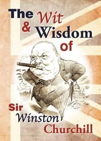 Couverture_The Wit & Wisdom Of Sir Winston Churchill