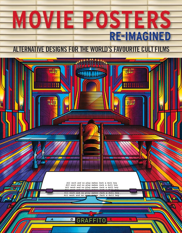 Movie Posters Re-imagined: Alternative Designs For The World's Favorite Cult Films